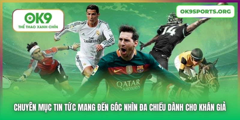 Chuyên mục tin tức mang đến góc nhìn đa chiều dành cho khán giả