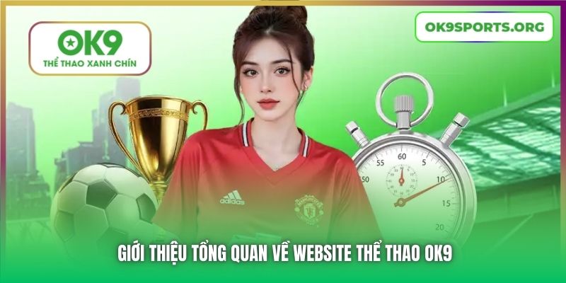 Giới thiệu tổng quan về website thể thao OK9